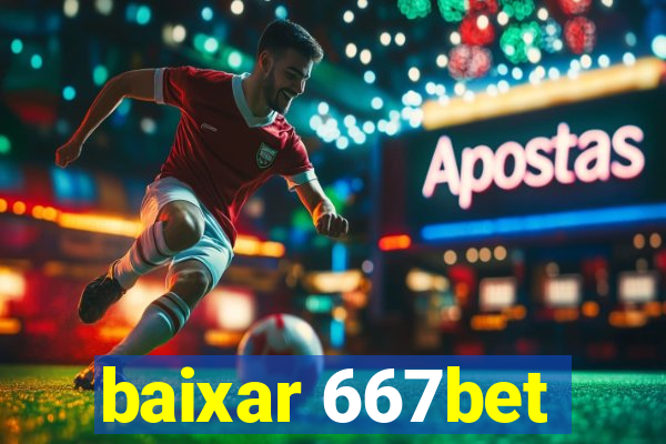 baixar 667bet